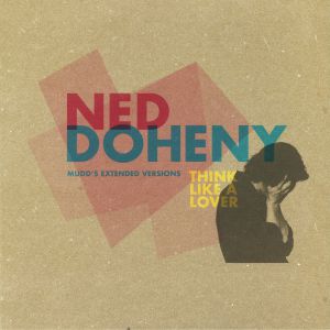 Ned Doheny — Think Like A Lover (Mudd's Extended Versions) cover