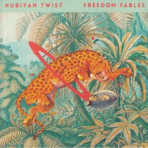 Nubiyan Twist — Freedom Fables cover