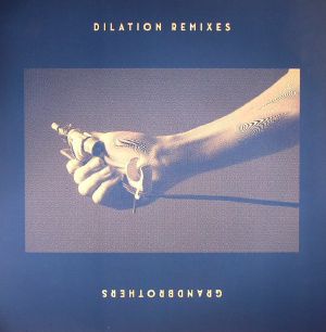 Grandbrothers — Dilation Remixes cover